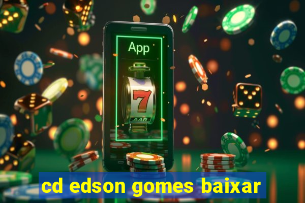 cd edson gomes baixar